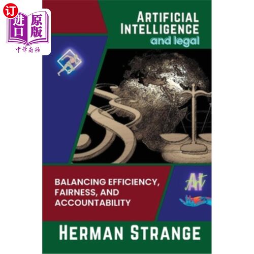海外直订Artificial Intelligence and legal-Balancing Efficiency, Fairness, and Accountabi 人工智能与法律——平衡效率