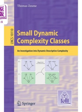 海外直订Small Dynamic Complexity Classes: An Investigation Into Dynamic Descriptive Comp 小动态复杂度类：动态描述复