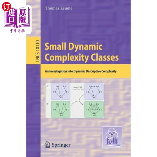 海外直订Small Dynamic Complexity Classes: An Investigation Into Dynamic Descriptive Comp 小动态复杂度类：动态描述复