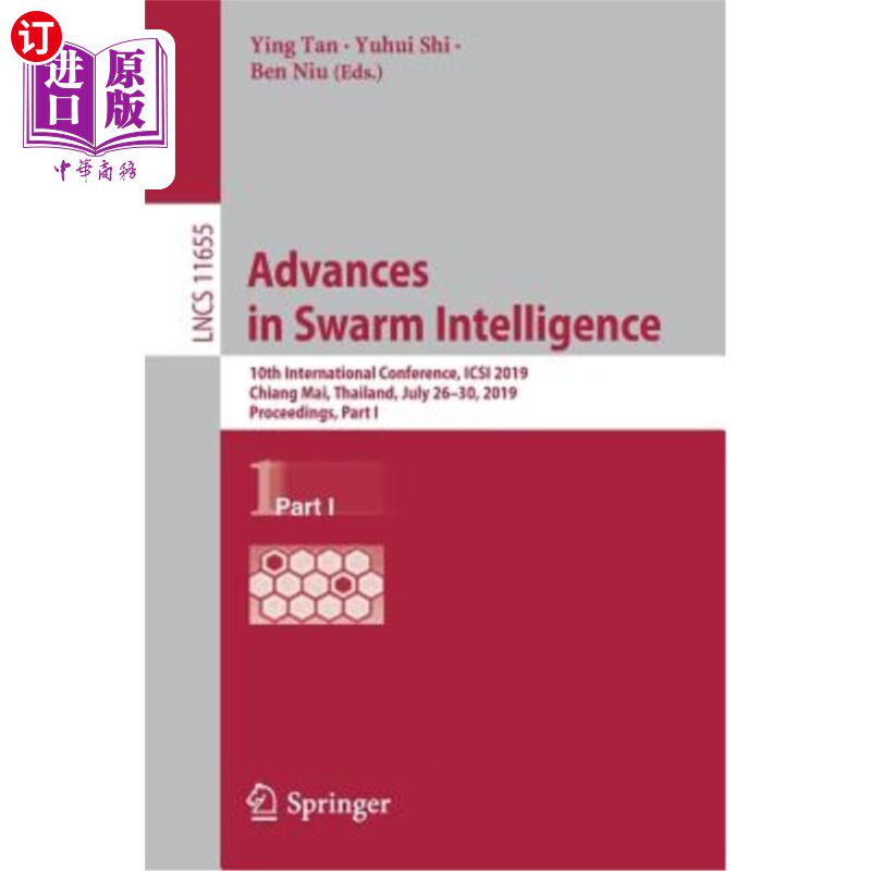 海外直订Advances in Swarm Intelligence: 10th International Conference, Icsi 2019, Chiang 蜂群智能的进展:第十届国际