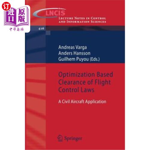 海外直订Optimization Based Clearance of Flight Control Laws: A Civil Aircraft Applicatio 基于优化的飞行控制律间隙：