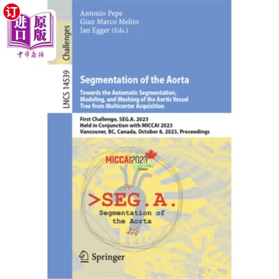 海外直订Segmentation of the Aorta. Towards the Automatic Segmentation, Modeling, and Mes Segmentati