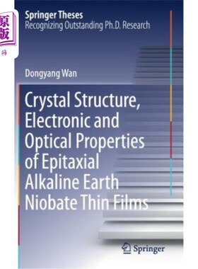海外直订Crystal Structure, Electronic and Optical Properties of Epitaxial Alkaline Earth 碱土铌酸钾外延薄膜的晶体结