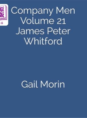 海外直订Company Men: Volume 21 James Peter Whitford 公司人员:第21卷詹姆斯·彼得·惠特福德