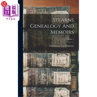 海外直订Stearns Genealogy And Memoirs; Volume 1 斯特恩斯族谱与回忆录;卷1