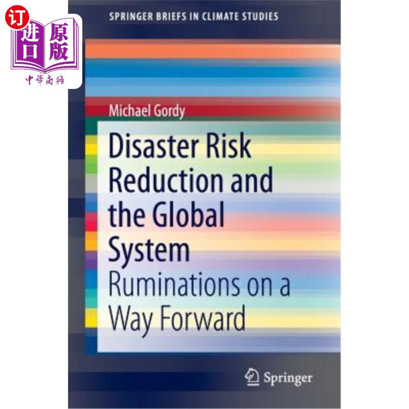 海外直订Disaster Risk Reduction and the Global System: Ruminations on a Way Forward 减少灾害风险与全球系统:对前进道