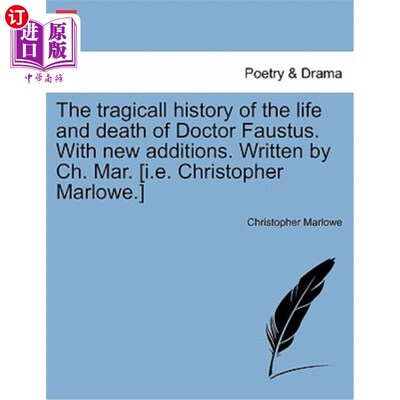 海外直订The Tragicall History of the Life and Death of Doctor Faustus. with New Addition 浮士德博士生与死的悲剧史。
