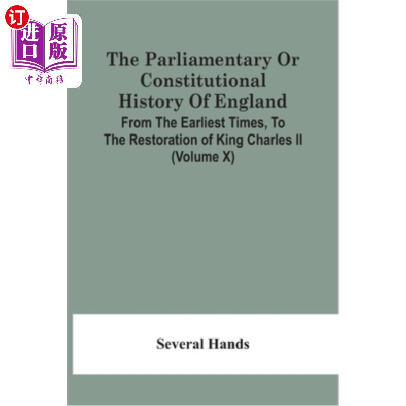 海外直订The Parliamentary Or Constitutional History Of England, From The Earliest Times, 英国议会或宪制史，从早期到