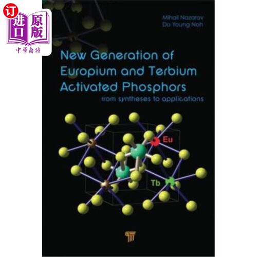 海外直订New Generation of Europium- And Terbium-Activated Phosphors: From Syntheses to A 新一代铕和铽活化荧光粉:从