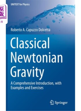 海外直订Classical Newtonian Gravity: A Comprehensive Introduction, with Examples and Exe 经典牛顿引力：一个全面的介绍，