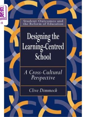 海外直订Designing the Learning-centred School: A Cross-cultural Perspective 设计学习型学校:跨文化视角