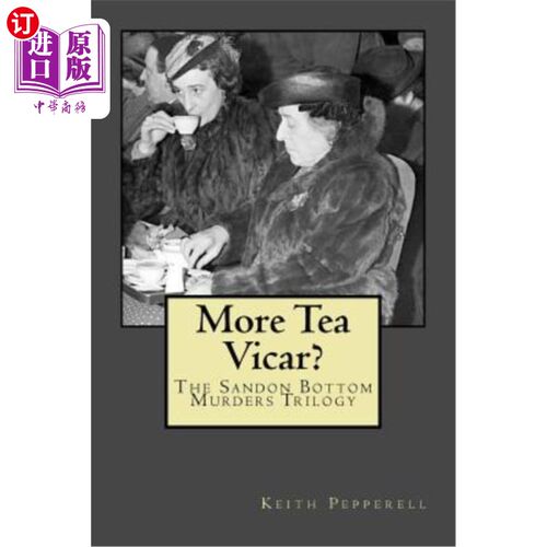 海外直订More Tea Vicar?: The Sandon Bottom Murders Trilogy 再来点茶牧师？：桑顿海底谋杀三部曲
