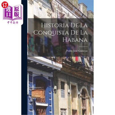 海外直订Historia de la Conquista de la Habana 征服哈瓦那的历史