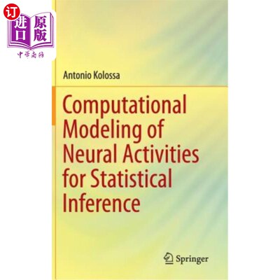 海外直订Computational Modeling of Neural Activities for Statistical Inference 统计推断中神经活动的计算建模