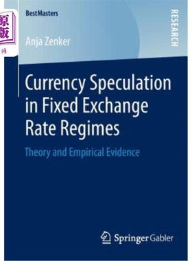 海外直订Currency Speculation in Fixed Exchange Rate Regimes: Theory and Empirical Eviden 固定汇率制度下的货币投机: