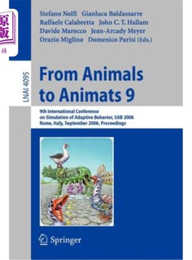 海外直订From Animals to Animats 9: 9th International Conference on Simulation of Adaptiv 《从动物到动画师》9