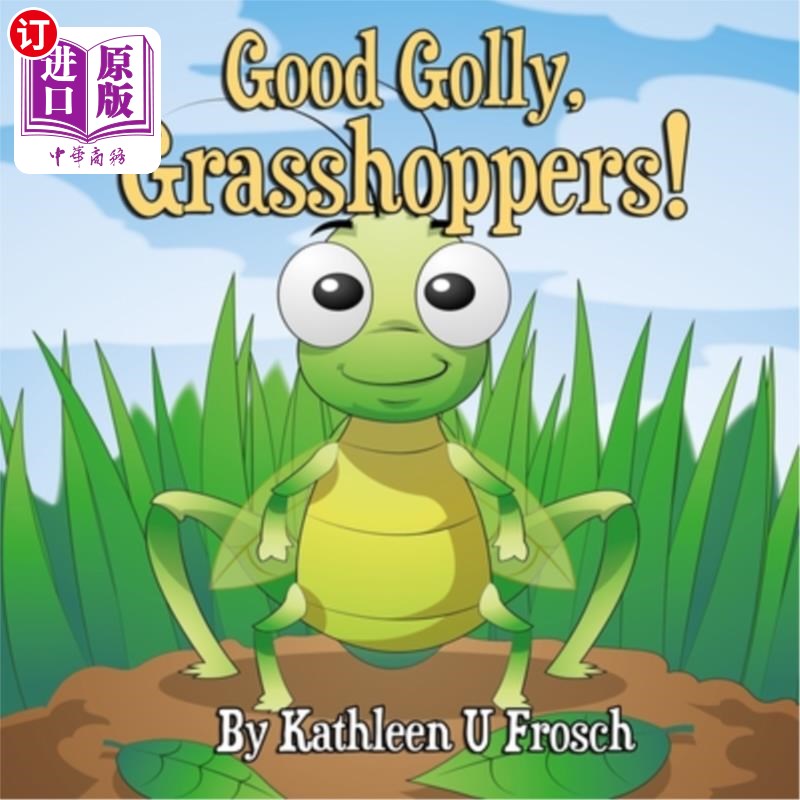 海外直订Good Golly, Grasshoppers! 天啊好,蚱蜢!