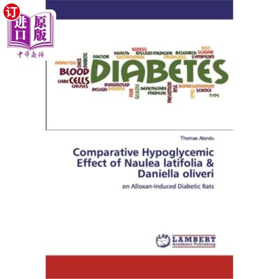 海外直订Comparative Hypoglycemic Effect of Naulea latifolia & Daniella oliveri 宽叶鹦鹉螺与奥利维拉降糖作用的比较