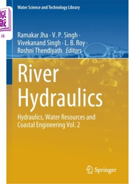 海外直订River Hydraulics: Hydraulics, Water Resources and Coastal Engineering Vol. 2 河流水力学:水力学、水利与海岸