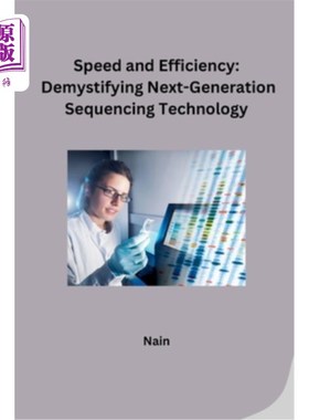 海外直订医药图书Speed and Efficiency: Demystifying Next-Generation Sequencing Technology 速度和效率：揭开下一代测序