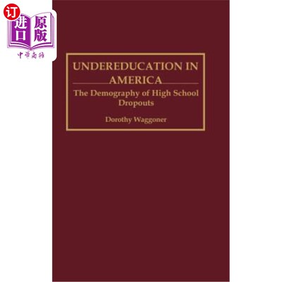 海外直订Undereducation in America: The Demography of High School Dropouts 美国的教育不足:高中辍学人口统计学