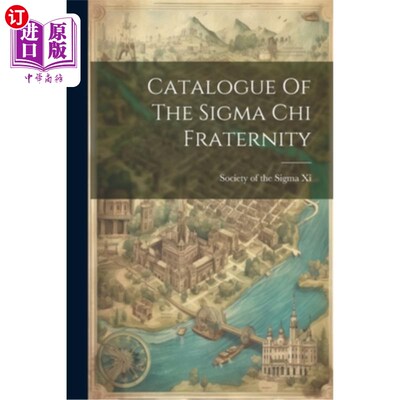 海外直订Catalogue Of The Sigma Chi Fraternity 西格玛志兄弟会目录