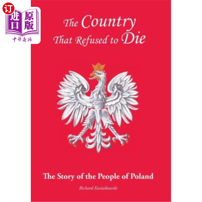 海外直订The Country That Refused to Die: The Story of the People of Poland 拒绝死亡的国家：波兰人民的故事