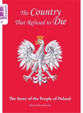 海外直订The Country That Refused to Die: The Story of the People of Poland 拒绝死亡的国家：波兰人民的故事