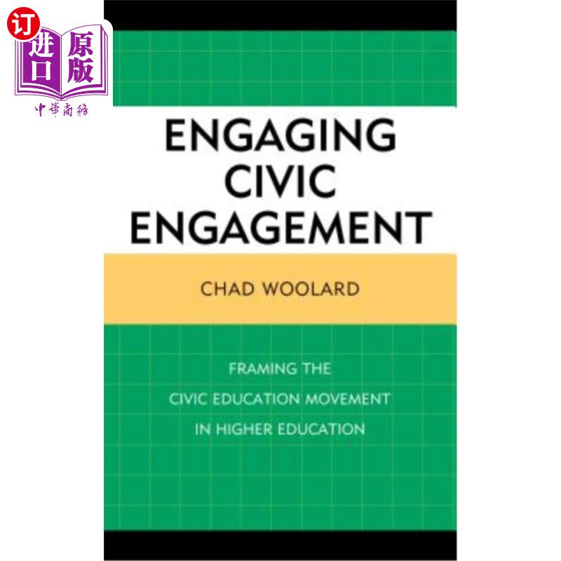 海外直订Engaging Civic Engagement: Framing the Civic Education Movement in Higher Educat 参与公民参与:构建高等教育中的