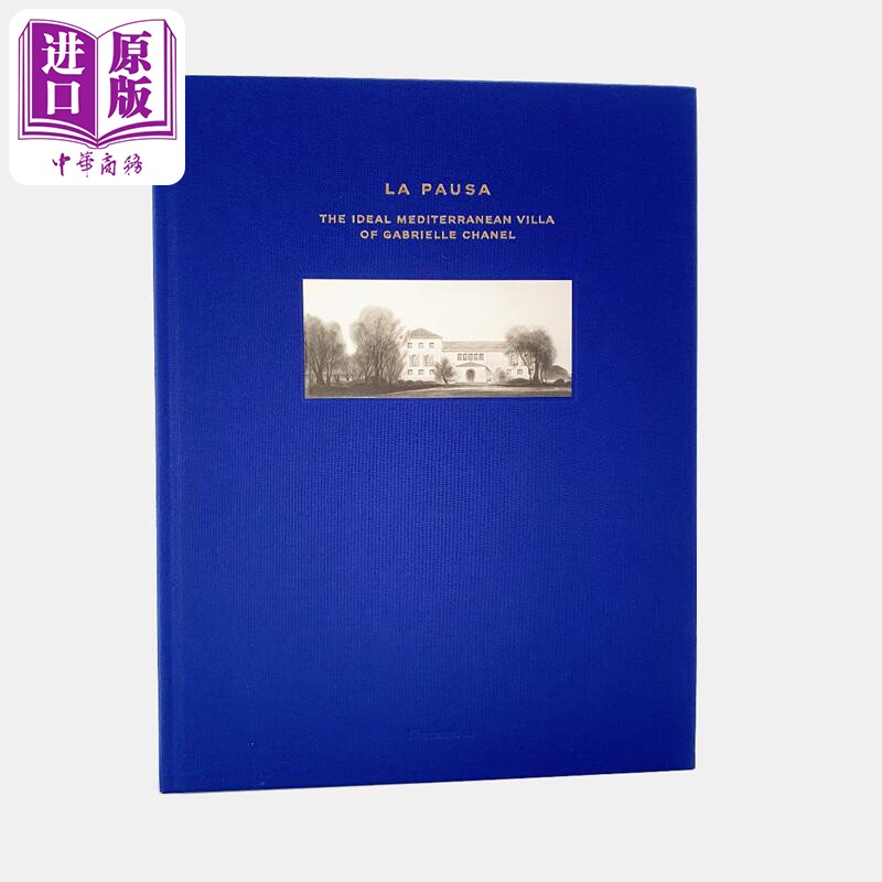 预售 La Pausa 进口艺术 香奈儿的蔚蓝秘境：地中海别墅拉波萨传奇【中商原版】