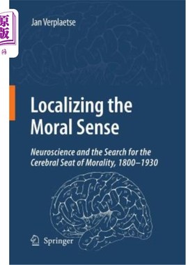 海外直订Localizing the Moral Sense: Neuroscience and the Search for the Cerebral Seat of 道德感的局部化：神经科学与