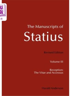 海外直订The Manuscripts of Statius: Reception: The Vitae and Accessus 《斯塔提乌斯手稿:接待:生平与通达