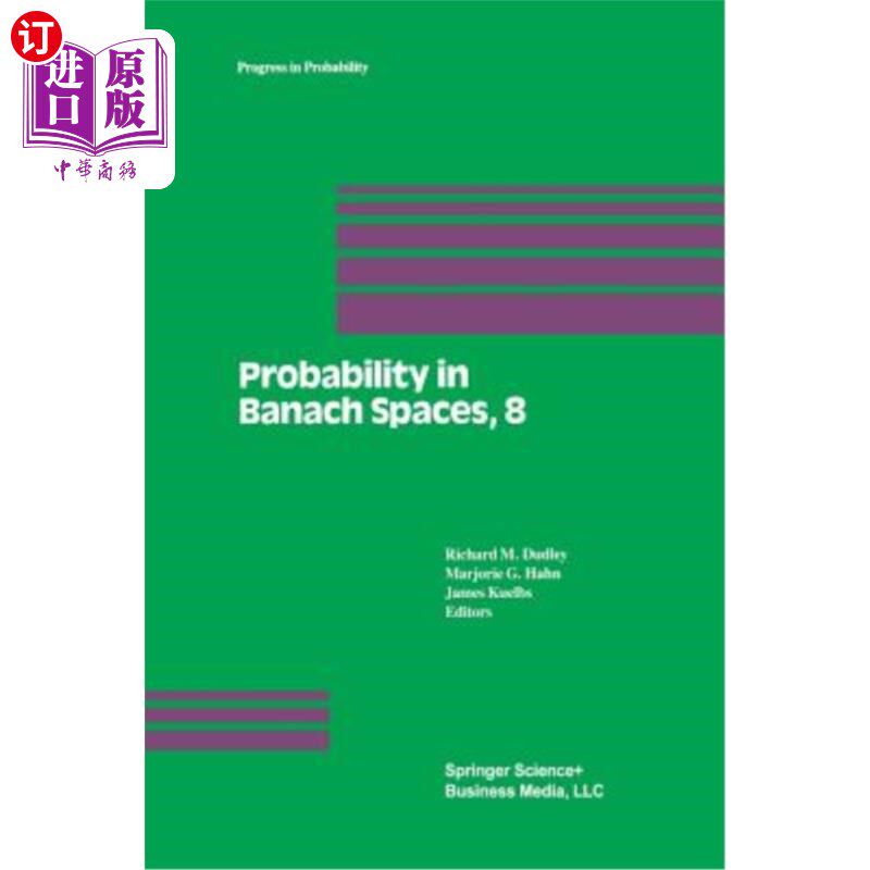 海外直订Probability in Banach Spaces, 8: Proceedings of the Eighth International Confere 巴纳赫空间中的概率，8：第