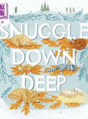 现货 Snuggle Down Deep 安静地躺 英文原版 进口原版 4岁到8岁 精装 动物家庭冬眠 儿童图画书 Emily Bornoff【中商原版】