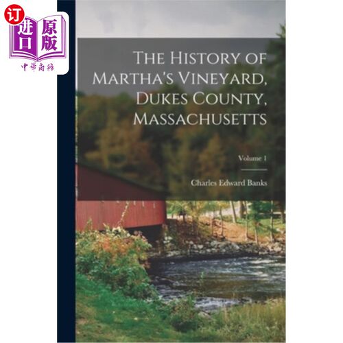 海外直订The History of Martha's Vineyard, Dukes County, Massachusetts; Volume 1 玛莎葡萄园岛的历史，杜克县，马萨诸