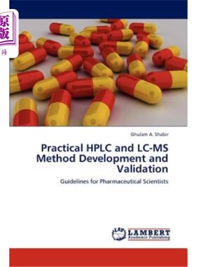 海外直订Practical HPLC and LC-MS Method Development and Validation 高效液相色谱与液相色谱-质谱联用方法的建立与验证