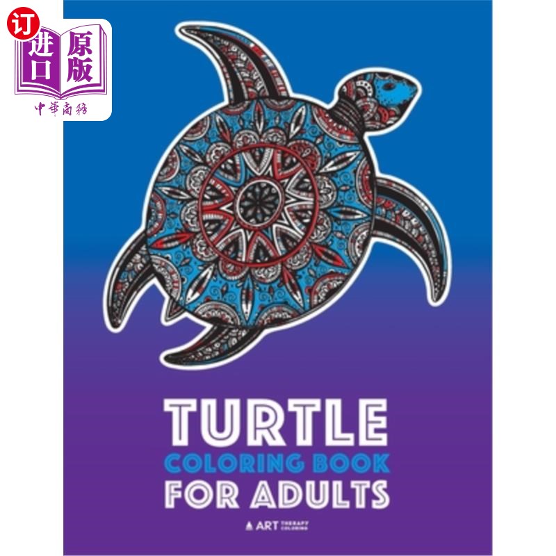 海外直订Turtle Coloring Book For Adults: Stress Relieving Adult Coloring Book for Men, W 成人龟色书：男性、女性、青