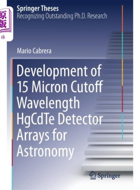 海外直订Development of 15 Micron Cutoff Wavelength HgCdT... 15微米截止波长HgCdTe天文探测器阵列的研制