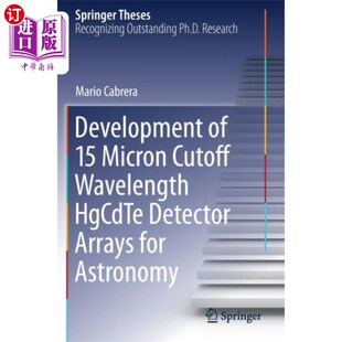 海外直订Development of 15 Micron Cutoff Wavelength HgCdT... 15微米截止波长HgCdTe天文探测器阵列的研制