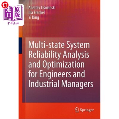海外直订Multi-State System Reliability Analysis and Optimization for Engineers and Indus 工程师和工业管理人员的多状态系