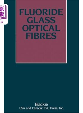 海外直订Fluoride Glass Optical Fibres 氟化物玻璃光纤