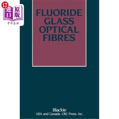 海外直订Fluoride Glass Optical Fibres 氟化物玻璃光纤