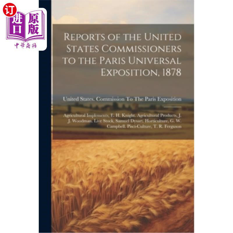 海外直订Reports of the United States Commissioners to the Paris Universal Exposition, 18 美国专员对巴黎世界博览会的