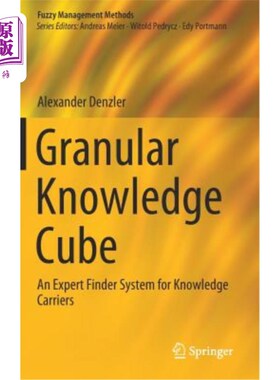 海外直订Granular Knowledge Cube: An Expert Finder System for Knowledge Carriers 粒度知识立方体：知识载体的专家发现系统