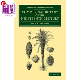 海外直订Commercial Botany of the Nineteenth Century 19世纪的商业植物学