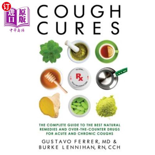 海外直订医药图书Cough Cures: The Complete Guide to the Best Natural Remedies and Over-the-Counte 咳嗽治疗:急性和慢