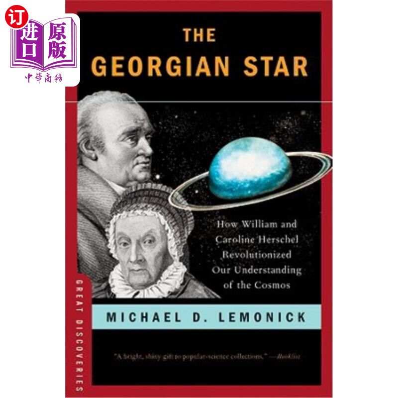 海外直订The Georgian Star: How William and Caroline Herschel Revolutionized Our Understa 《乔治亚之星》:威廉和卡洛