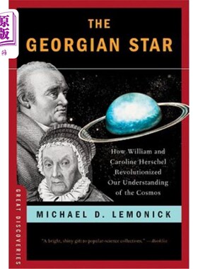 海外直订The Georgian Star: How William and Caroline Herschel Revolutionized Our Understa 《乔治亚之星》:威廉和卡洛
