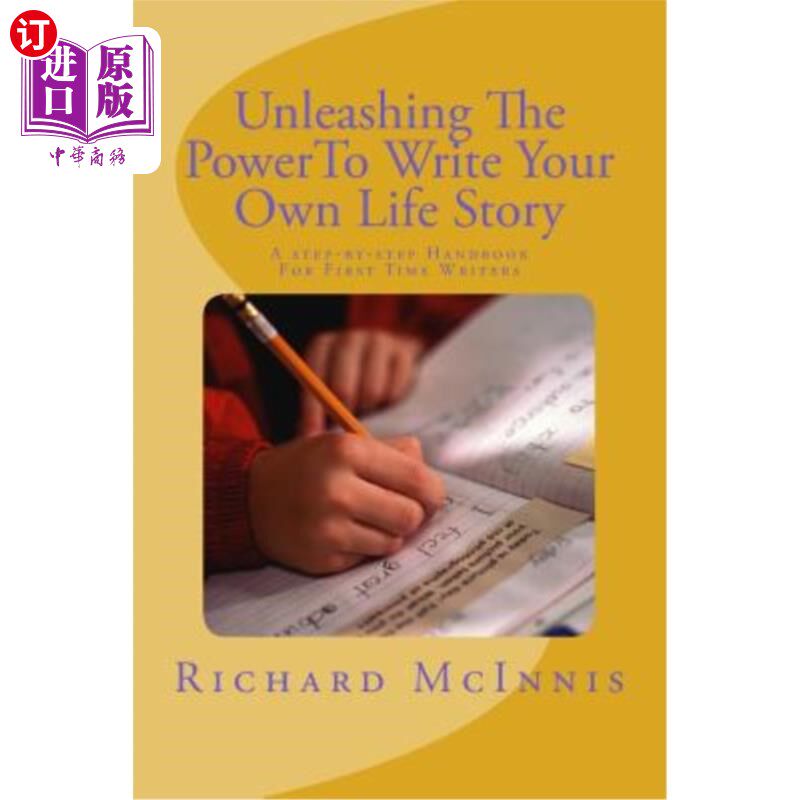 海外直订Unleashing The Power To Write Your Own Life Story: A Step By Step Handbook For F 释放写自己人生故事的力量：