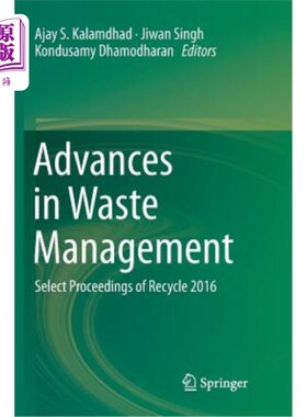 海外直订Advances in Waste Management: Select Proceedings of Recycle 2016 废物管理进展:回收利用专题论文集2016